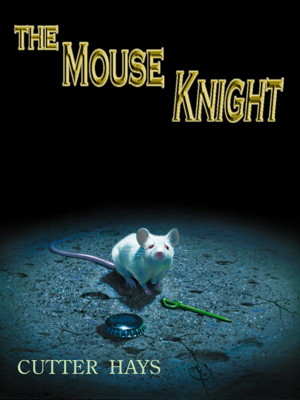 The Mouse Knight (Copyright 2006 Cutter Hays)